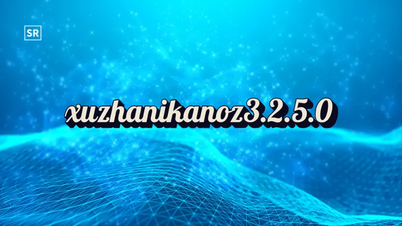 Unlocking the Mystery of xuzhanikanoz3.2.5.0: A Comprehensive Overview